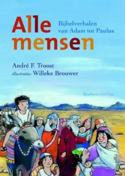 Alle mensen. Bijbelverhalen van Adam tot Paulus eBook