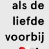 Als de liefde voorbij is eBook