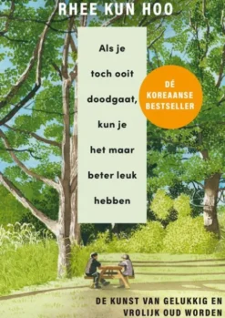 Als je toch ooit doodgaat, kun je het maar beter leuk hebben eBook