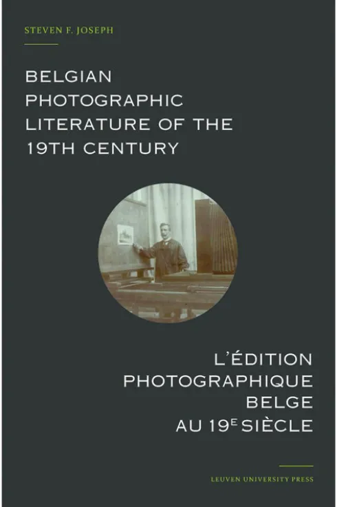 Belgian photographic literature of the 19th century. l’édition photographique belge au 19e siècle. eBook