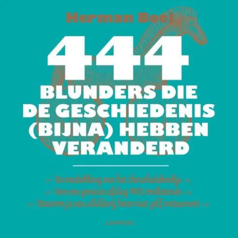444 Blunders Die De Geschiedenis (Bijna) Hebben Veranderd eBook