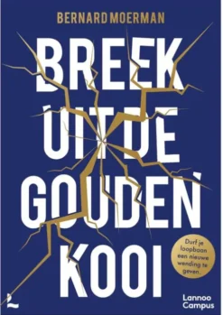 Breek uit de gouden kooi eBook