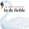 365 Dagen Succesvol In De Liefde eBook