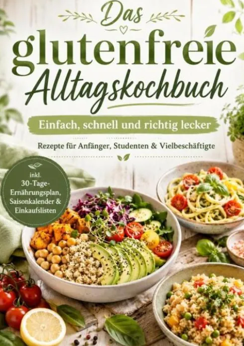 Das glutenfreie Alltagskochbuch: Einfach, schnell und richtig lecker eBook