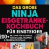 Das große Ninja Eisgetränke-Kochbuch für Einsteiger eBook