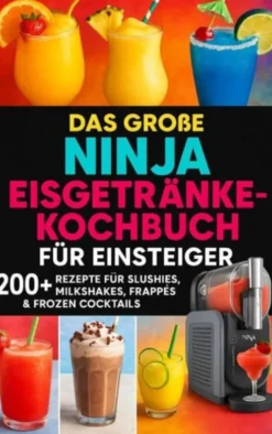 Das große Ninja Eisgetränke-Kochbuch für Einsteiger eBook