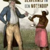 De geschiedenis van de Nederlandse slavernij in een notendop eBook