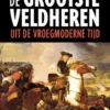 De grootste veldheren uit de vroegmoderne tijd, 1584-1865 eBook