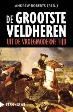 De grootste veldheren uit de vroegmoderne tijd, 1584-1865 eBook