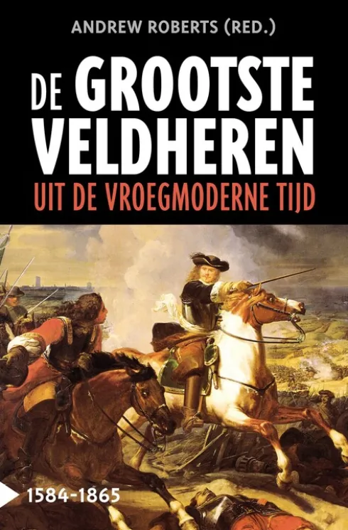 De grootste veldheren uit de vroegmoderne tijd, 1584-1865 eBook