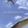 De kerk loslaten eBook