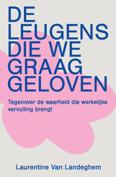 De leugens die we graag geloven eBook
