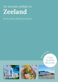 De mooiste plekjes in Zeeland eBook