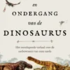 De opkomst en ondergang van de dinosaurus eBook