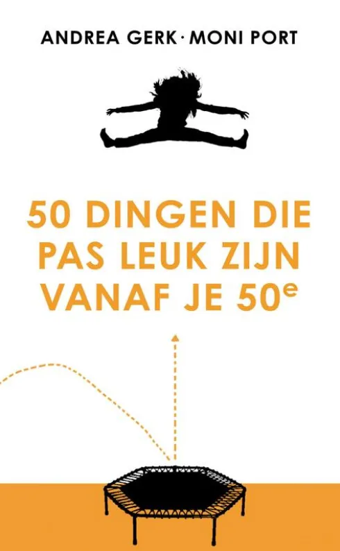 50 Dingen Die Pas Leuk Zijn Vanaf Je 50e eBook