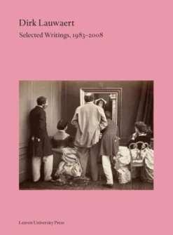 Dirk Lauwaert. Selected Writings, 1983-2004 eBook