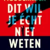 Dit wil je écht niet weten eBook