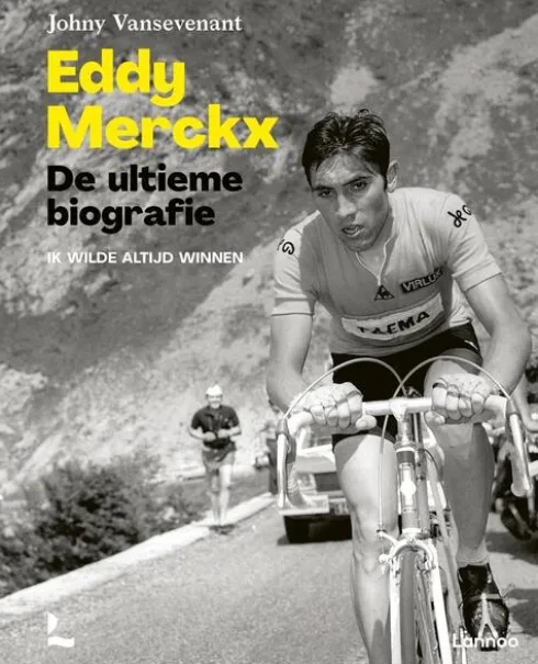 Eddy Merckx. De ultieme biografie eBook