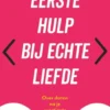 Eerste hulp bij echte liefde eBook