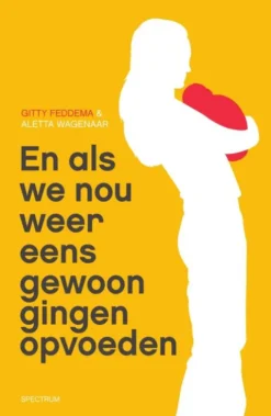 En als we nou gewoon eens gingen opvoeden eBook