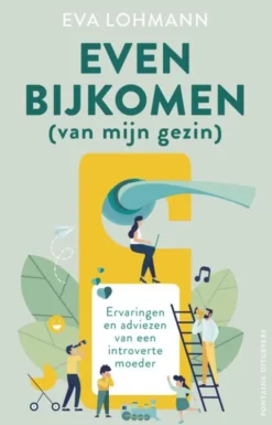 Even bijkomen (van mijn gezin) eBook
