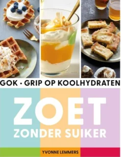 Grip op koolhydraten - zoet zonder suiker eBook