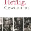 Heilig. Gewoon nu eBook