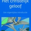 Het christelijk geloof eBook