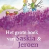 Het grote boek van Saskia en Jeroen eBook