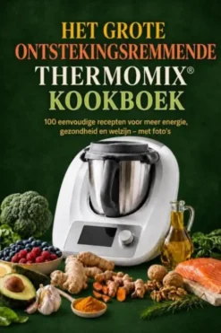Het grote ontstekingsremmende Thermomix®-kookboek: 100 eenvoudige recepten voor meer energie, gezondheid en welzijn eBook