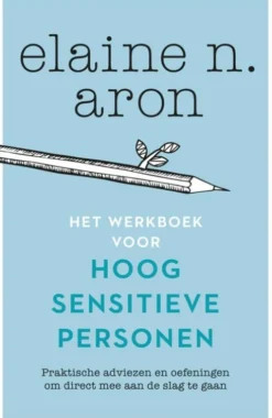Het werkboek voor hoogsensitieve personen eBook