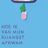 Hoe ik van mijn rijangst af kwam eBook
