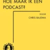 Hoe maak ik een podcast? eBook