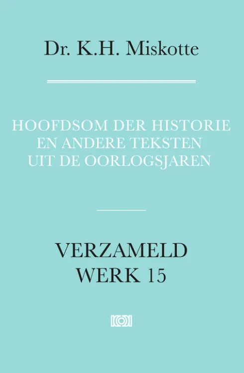 Hoofdsom der historie en andere teksten uit de oorlogsjaren eBook