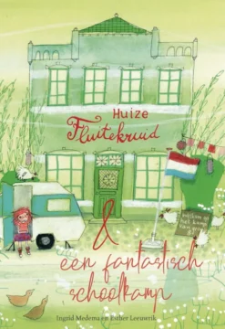 Huize Fluitekruid en een fantastisch schoolkamp eBook