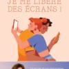 Je me libère des écrans ! eBook