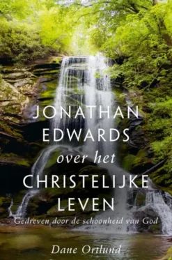 Jonathan Edwards over het christelijke leven eBook