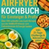 Keto Airfryer Kochbuch für Einsteiger & Profis eBook