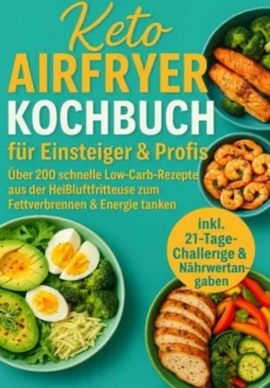 Keto Airfryer Kochbuch für Einsteiger & Profis eBook