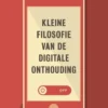 Kleine filosofie van de digitale onthouding eBook