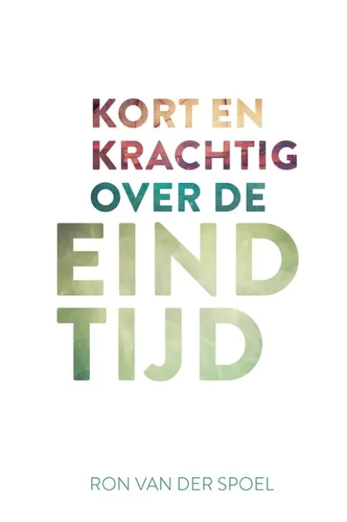 Kort en krachtig over de eindtijd eBook