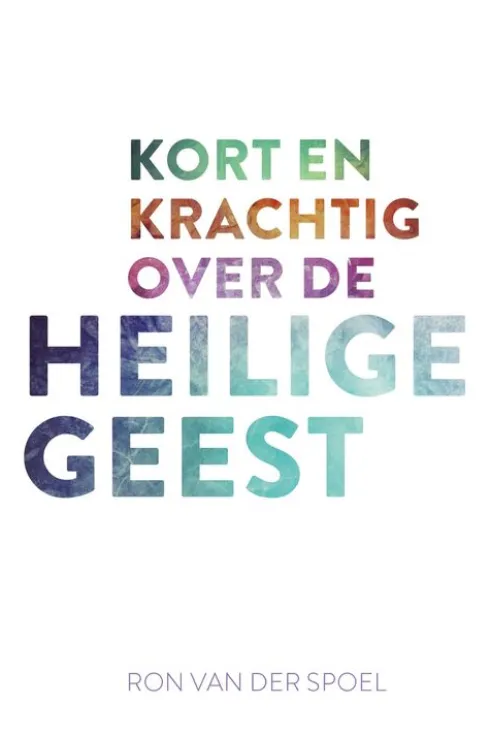 Kort en krachtig over de Heilige Geest eBook