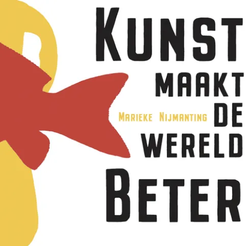 Kunst maakt de wereld beter eBook