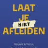 Laat je niet afleiden eBook