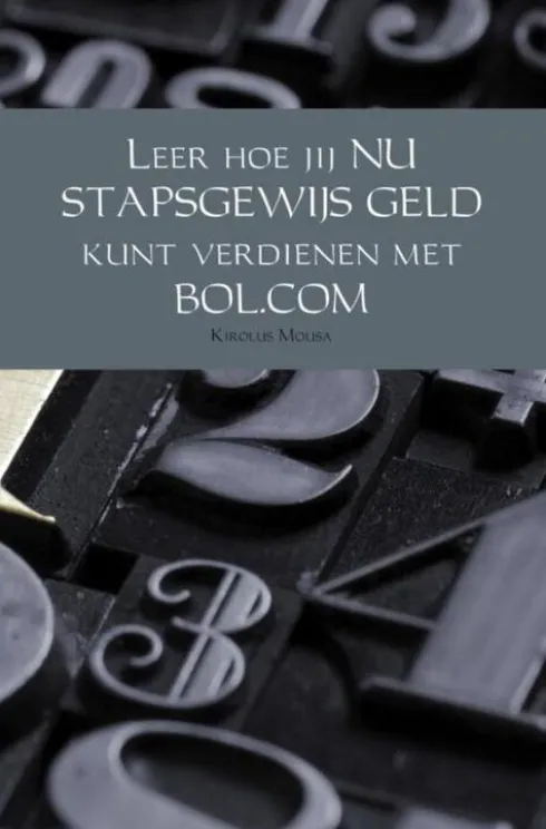 Leer hoe jij nu stapsgewijs geld kunt verdienen met BOL.COM eBook