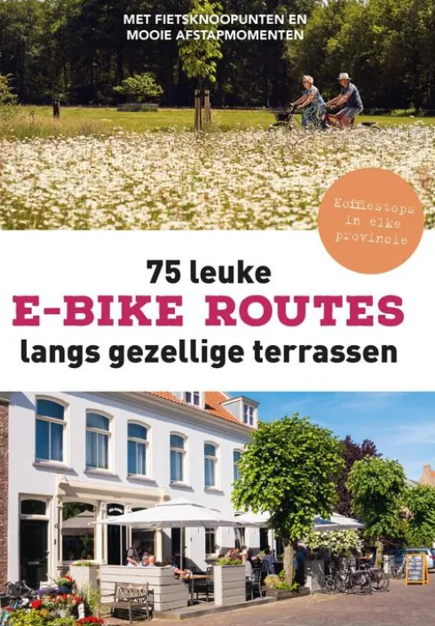 75 Leuke E-Bike Routes Langs Gezellige Terrassen eBook