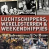Luchtschippers, wereldsterren en weekendhippies eBook