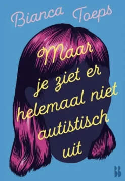 Maar je ziet er helemaal niet autistisch uit eBook