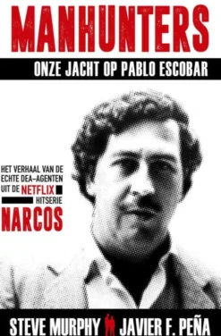 Manhunters - Onze jacht op Pablo Escobar eBook