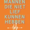 Mannen die niet lief kunnen hebben eBook